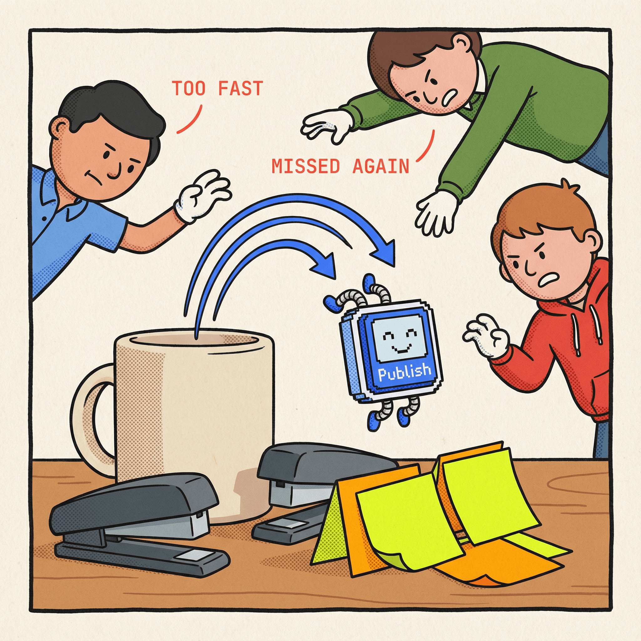 The team chasing the escaped publish button through the office